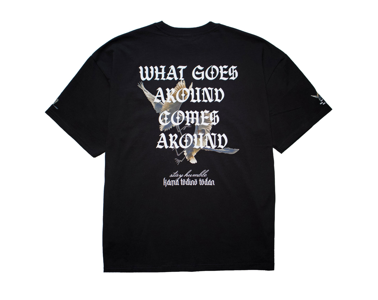 "what goes around comes around " T-SHIRT