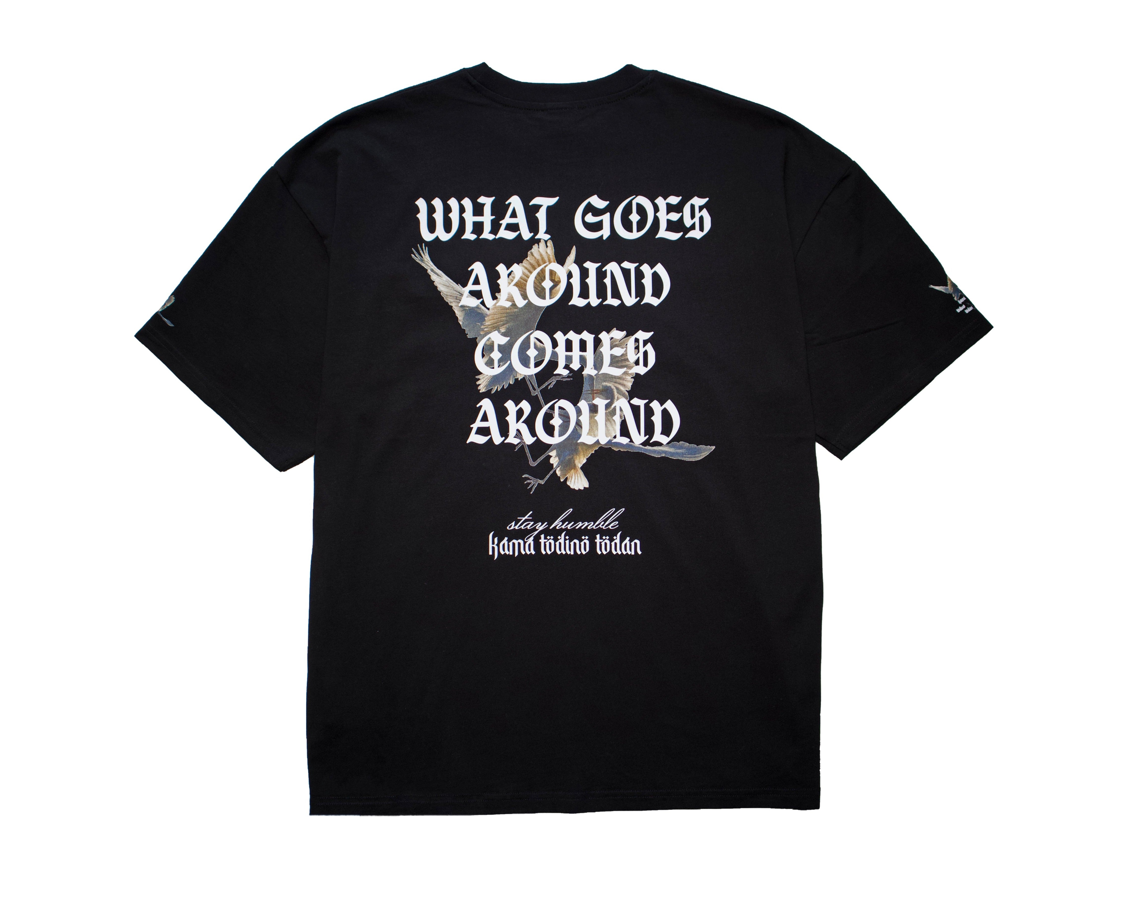 "what goes around comes around " T-SHIRT